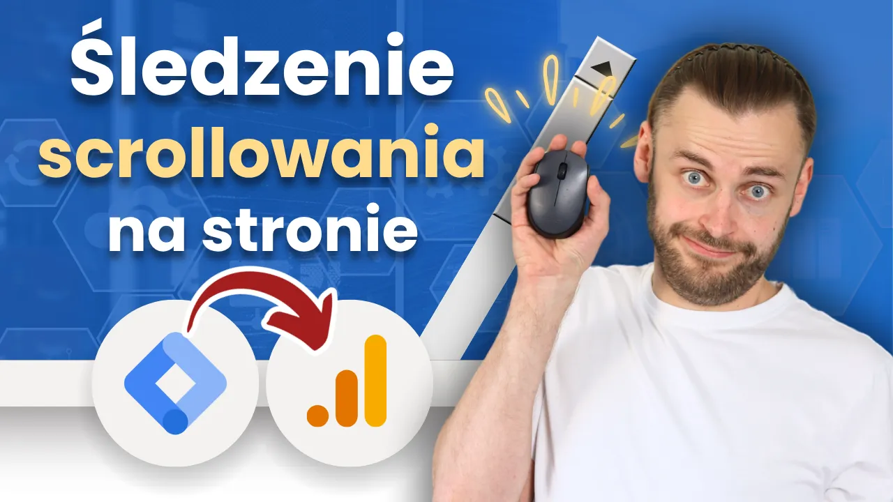 Ekspert analityki internetowej Paweł Piekarski prezentuje, jak mierzyć scrollowanie strony w Google Analytics 4. Banner wpisu blogowego z sylwetką autora.